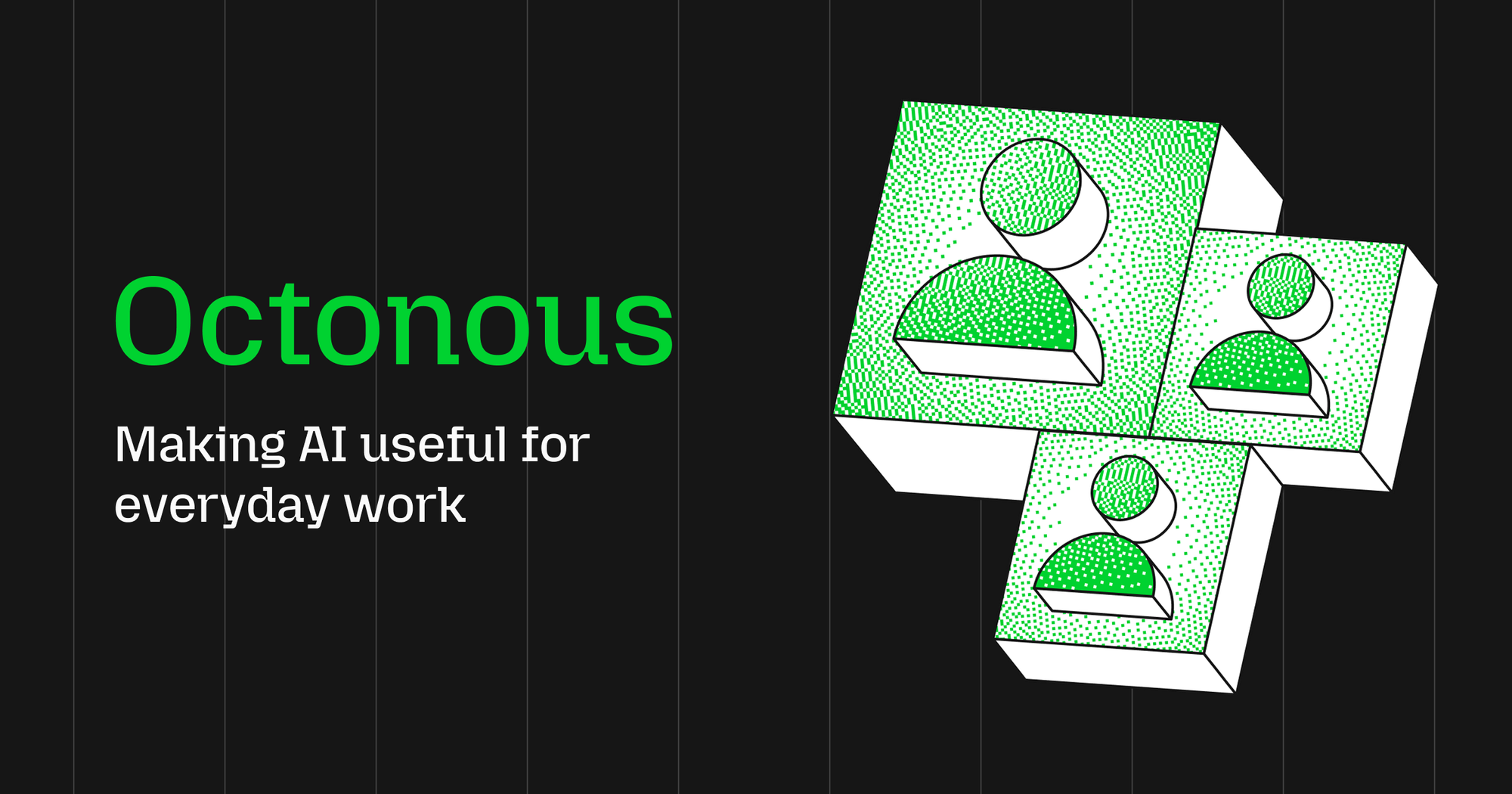 Octonous: Making AI useful for everyday work